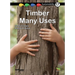 Timber -- Many Uses: Book 17