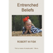 Entrenched Beliefs