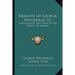 Memoirs Of George Whitehead V1: A Minister Of The Gospel In The Society Of Friends