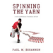 Spinning the Yarn: A Fun Compendium of Baseball History