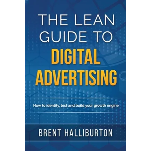The Lean Guide To Digital Advertising