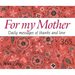 365 for My Mother: Daily Messages of Thanks and Love