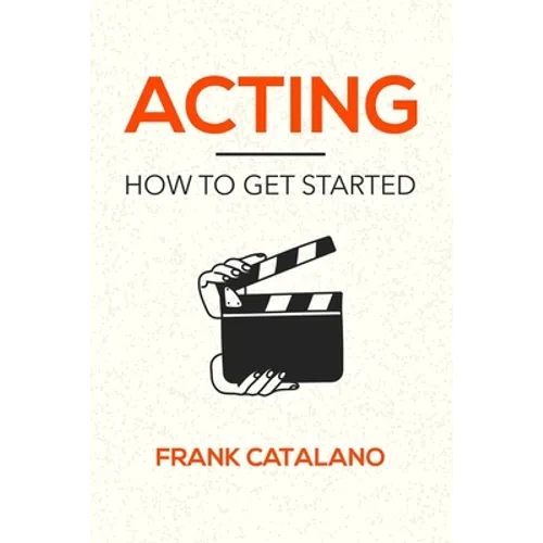 Acting: How to Get Started