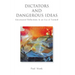 Dictators and Dangerous Ideas: Uncensored Reflections in an Era of Turmoil