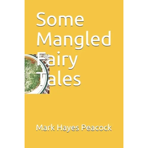 Some Mangled Fairy Tales