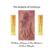 The Analects of Confucius: A Collection of Sayings and Ideas Attributed to the Chinese Philosopher