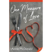 One Measure of Love