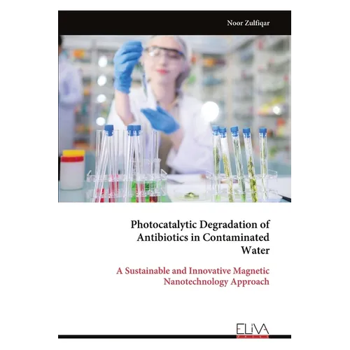 Photocatalytic Degradation of Antibiotics in Contaminated Water
