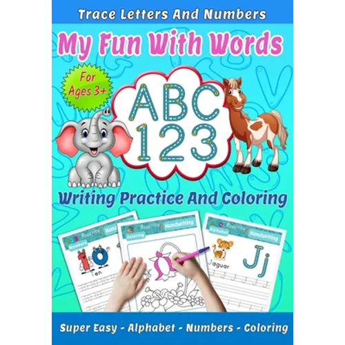 My Fun With Words: ABC 123, Trace letters and numbres, Writin practice and coloring, Super easy, Alphabet, Numbers, Coloring for ages 3+