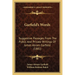 Garfield's Words: Suggestive Passages From The Public And Private Writings Of James Abram Garfield (1881)
