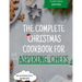 The Complete Christmas Cookbook for Aspiring Chefs
