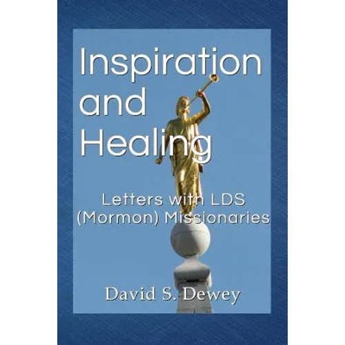 Inspiration and Healing: Letters with LDS (Mormon) Missionaries