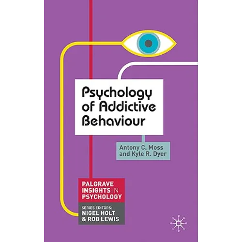 Psychology of Addictive Behaviour