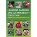 Learning Gardens and Sustainability Education: Bringing Life to Schools and Schools to Life