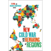 The New Cold War and the Remaking of Regions