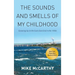 The Sounds and Smells of My Childhood