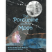 The Porcupine and the Moon