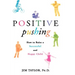 Positive Pushing: How to Raise a Successful and Happy Child