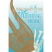A Performer's Guide to Medieval Music: Early Music America: Performer's Guides to Early Music