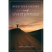 Build Your History and Live It Joyfully