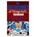 The Internet of Things (IoT) Handbook: Connecting the World Understand IoT applications, architecture, and implementation strategies