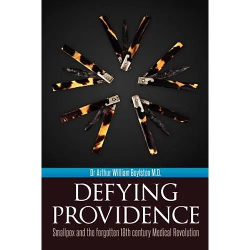 Defying Providence: Smallpox and the forgotten 18th century Medical Revolution