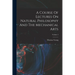 A Course Of Lectures On Natural Philosophy And The Mechanical Arts; Volume 2