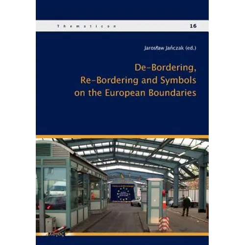 De-Bordering, Re-Bordering and Symbols on the European Boundries