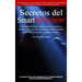 Secretos del SmartInfluencer: Cómo Emprendedores, Coaches, Líderes, Consultores y Expertos Crean Negocios Exitosos que Generan Resultados Reales y Cam