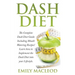 Dash Diet: The Complete Dash Diet Guide Including Mouth Watering Recipes! Learn How to Implement the Dash Diet Into Your Lifestyl