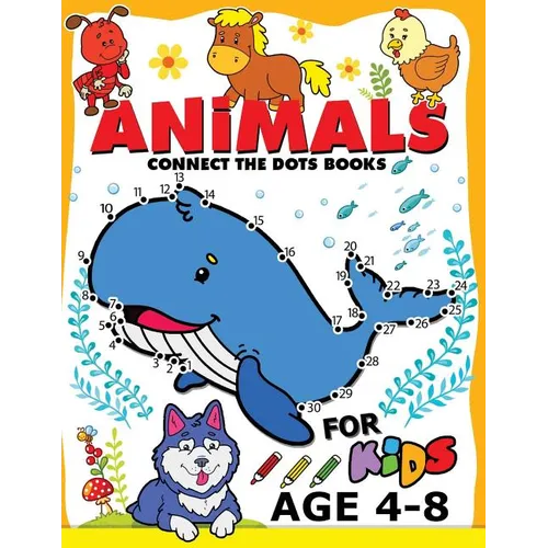 Animals Connect the Dots Books for Kids age 4-8: Animals Activity book for boy, girls, kids Ages 2-4,3-5 connect the dots, Coloring book, Dot to Dot