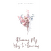 Blooming. My Way to Becoming
