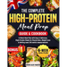 The Complete High-Protein Meal Prep Guide & Cookbook: 6-Week Meal Plan with Easy & Delicious, High-Protein Meals for Muscle Gain, Weight Loss & Gettin