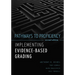 Pathways to Proficiency, Second Edition: Implementing Evidence-Based Grading, Second Edition (a Five-Phase Process to Implement Evidence-Based Grading