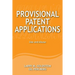 Provisional Patent Applications: Use and Abuse