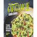 Guacamole Cookbook: Trendy and Fun Guacamole Recipes
