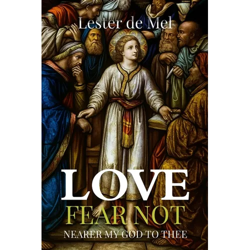 Love Fear Not Nearer My God to Thee