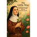 The Little Way: The Extraordinary Life of St. Thérèse of Lisieux with 100+ Fun Facts and Trivia