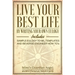 Live Your Best Life: By Writing Your Own Eulogy. Includes sample eulogy-to-be, templates and reverse engineer how to's.