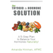 The Thyroid and Hormone Solution: A 5-Step Plan to Balance Your Hormones Naturally!