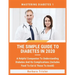 The Simple Guide To Diabetes In 2020: A Helpful Companion To Understanding Diabetes And It's Complications (Includes Food To Eat & Those To Avoid)