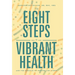 The Eight Steps to Vibrant Health: And the Miracle of Moving the Lymph
