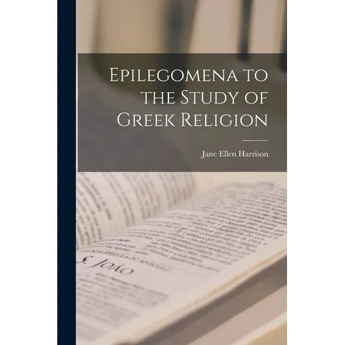 Epilegomena to the Study of Greek Religion