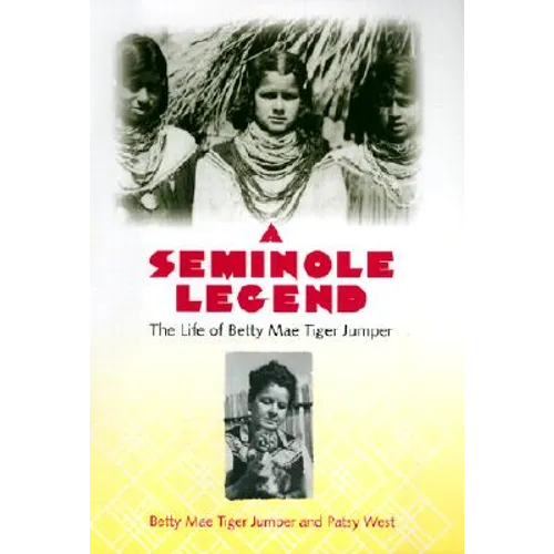 A Seminole Legend: The Life of Betty Mae Tiger Jumper