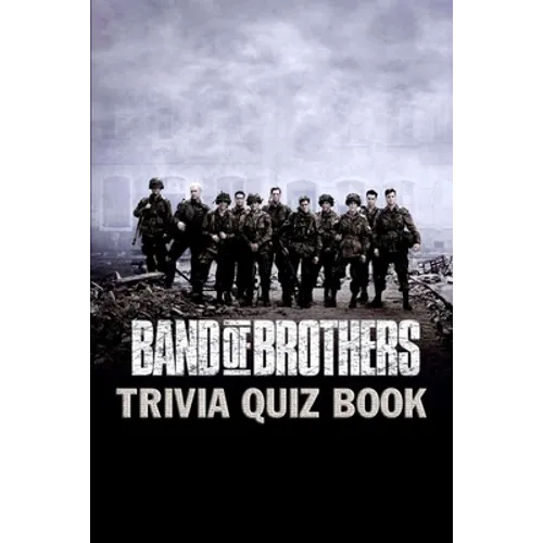 Band of Brothers: Trivia Quiz Book