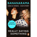 Really Saying Something: Sara & Keren - Our Bananarama Story