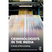 Criminologists in the Media: A Study of Newsmaking