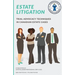 Estate Litigation: Trial advocacy techniques in Canadian estate cases