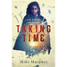 Taking Time: ... A Tale of Physics, Lust and Greed