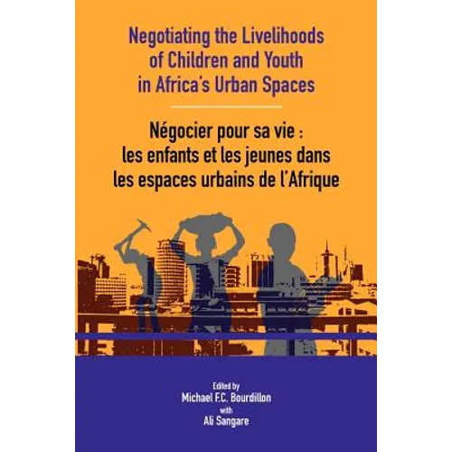 Negotiating the Livelihoods of Children and Youth in Africa's Urban Spaces